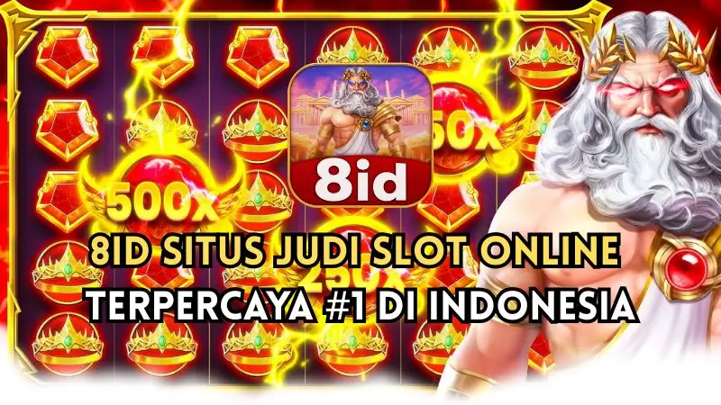 8ID Situs Judi Slot Online Terpercaya #1 di Indonesia